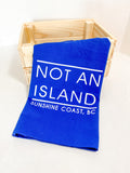 Not An Island Tea Towel